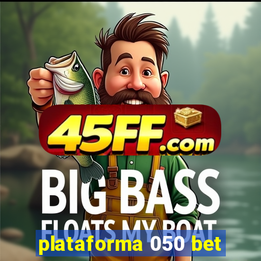 plataforma 050 bet